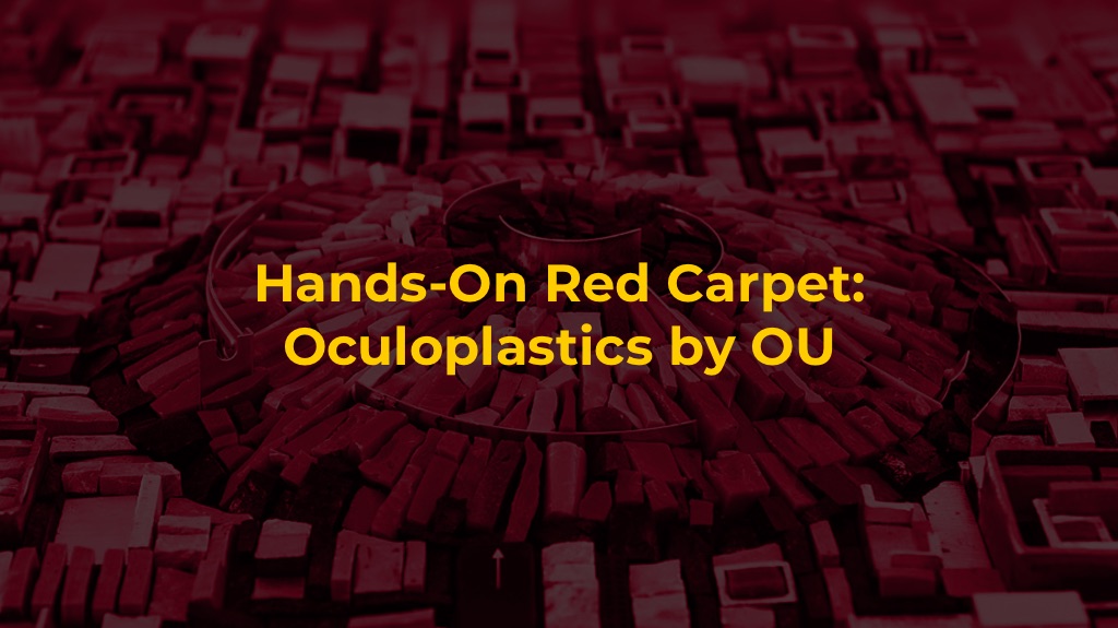 Hands On Red Carpet – Oculoplastics by OU